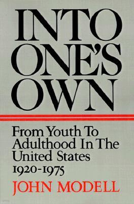 Into One's Own: From Youth to Adulthood in the United States 1920-1975