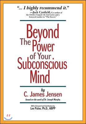 Beyond the Power of Your Subconscious Mind