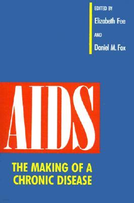 AIDS: The Making of a Chronic Disease
