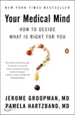 Your Medical Mind: How to Decide What Is Right for You