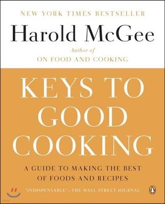 Keys to Good Cooking: A Guide to Making the Best of Foods and Recipes