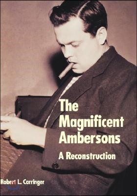 The Magnificent Ambersons: A Reconstruction