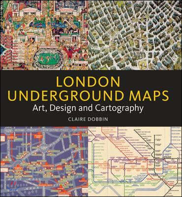 London Underground Maps: Art, Design and Cartography