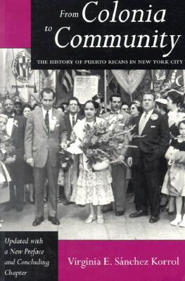 From Colonia to Community: The History of Puerto Ricans in New York City