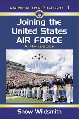 Joining the United States Air Force: A Handbook