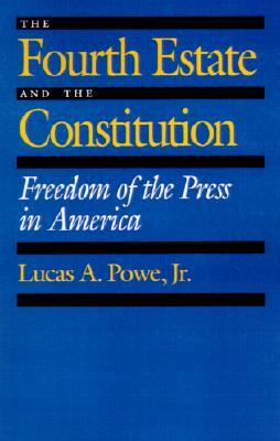 The Fourth Estate and the Constitution: Freedom of the Press in America