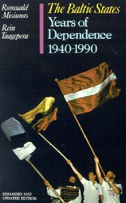 The Baltic States: Years of Dependence, 1940-1990