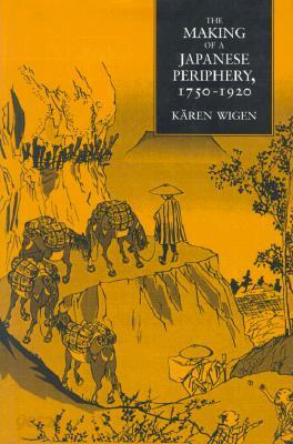 The Making of a Japanese Periphery, 1750-1920: Volume 3