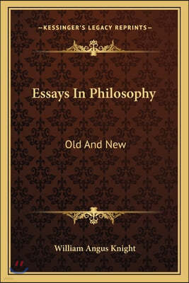 Essays In Philosophy: Old And New