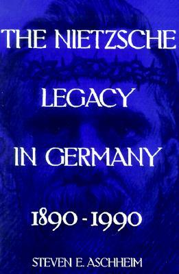 The Nietzsche Legacy in Germany: 1890 - 1990 Volume 2