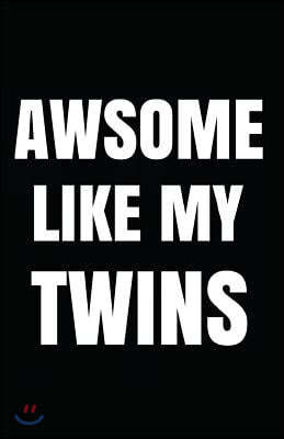 Awsome Like My Twins