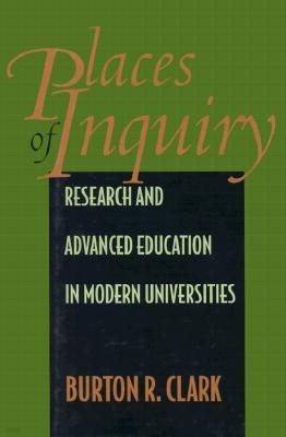 Places of Inquiry: Research and Advanced Education in Modern Universities