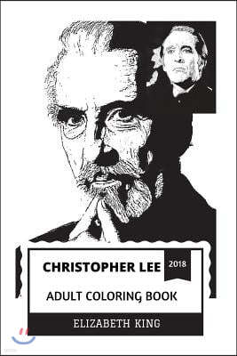 Christopher Lee Adult Coloring Book: Legendary Count Dracula and Saruman from Lord of the Rings, Dooku from Star Wars and Heavy Metal Legend Inspired