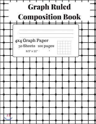 Graph Ruled Composition Book: Graph Paper Composition Notebook, Grid Book, Quad Ruled 4x4 Graph Paper, Big Graph Paper-8.5 x 11, 100 pages (Mesh Gra