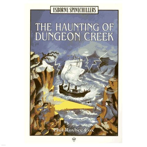 The Haunting of Dungeon Creek (Spinechillers Series)