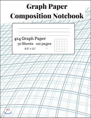 Graph Paper Composition Notebook: Graph Paper Composition Notebook, Grid Book, Quad Ruled 4x4 Graph Paper, Big Graph Paper-8.5 x 11, 50 Sheets (Networ