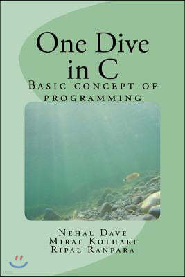 One Dive in C: Basic Concept of Programming