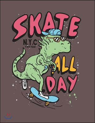 Skate All Day: NYC T Rex Team on Brown Cover and Dot Graph Line Sketch Pages, Extra Large (8.5 X 11) Inches, 110 Pages, White Paper,