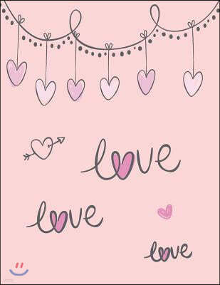 Love Love Love: All of You on Pink Cover and Dot Graph Line Sketch Pages, Extra Large (8.5 X 11) Inches, 110 Pages, White Paper, Sketc