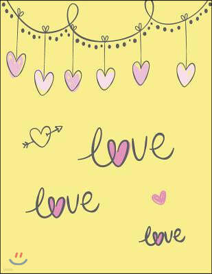 Love Love Love: All of You on Yellow Cover and Dot Graph Line Sketch Pages, Extra Large (8.5 X 11) Inches, 110 Pages, White Paper, Ske