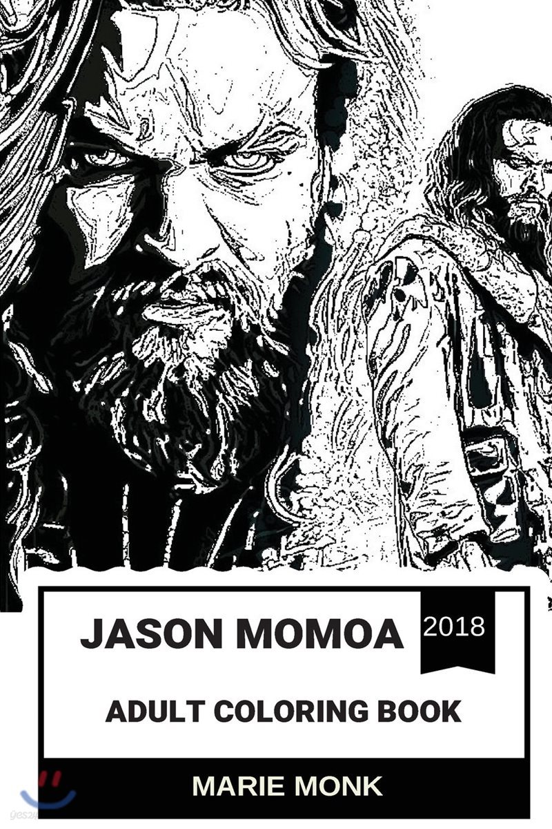 Jason Momoa Adult Coloring Book: Aquaman and Conan the Barbarian Star, Khal Drogo from Game of Throne and Ronon from Stargate, Acclaimed Actor Inspire