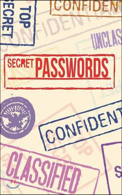 Secret Passwords: Internet Record Book to Organize Passwords, PINS, Logins, Usernames, and Security Questions