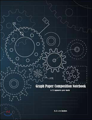 Graph Paper Composition Notebook: 1/2 Inch Squares Blank Graphing Paper Quad Ruled College Students Sketchbook Mathematics Formulas Squared Compositio