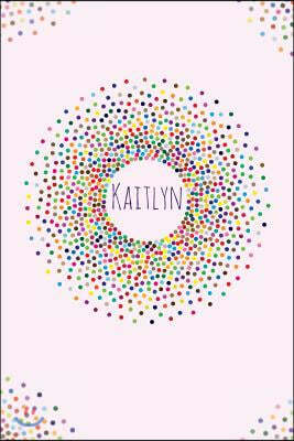 Kaitlyn.: Kaitlyn Personalized Dot Grid Journal Notebook. Attractive Girly Personalized Name Bright Modern Stylish Journal for G