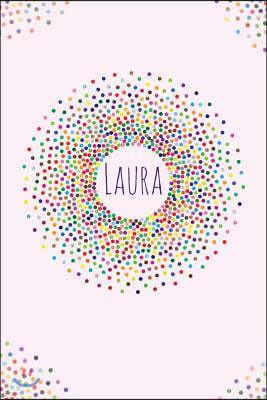 Laura.: Laura Personalized Dot Grid Journal Notebook. Attractive Girly Personalized Name Bright Modern Stylish Journal for Gir