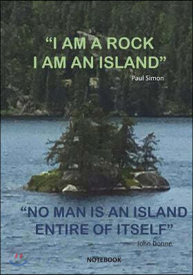 I Am a Rock I Am an Island: No Man Is an Island Entire of Itself: Travel Journal/Idea Notebook Lined Notebook/ Composition Book/ One Subject Noteb