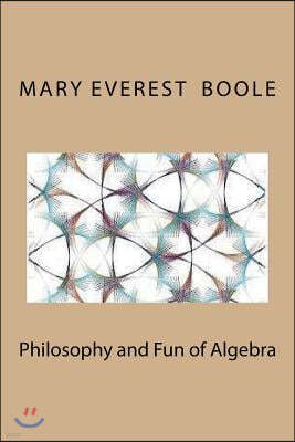 Philosophy and Fun of Algebra