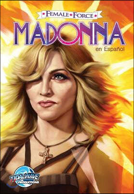 Female Force: Madonna: En Espa?ol