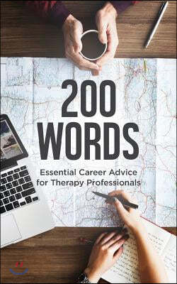 200 Words: Essential Career Advice for Therapy Professionals