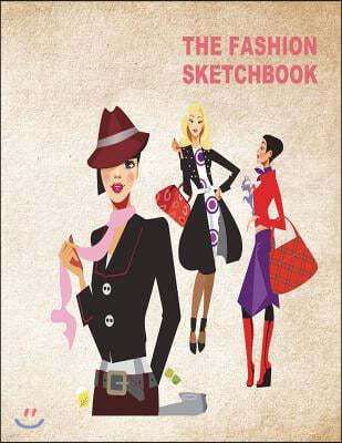 The Fashion Sketchbook: Women Figure Sketch Different Posed Template Will Easily Create Your Fashion Styles (Fashion Sketch)