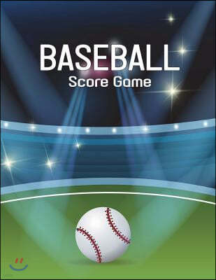 Baseball Score Game: Baseball Game Record Keeper Book, Baseball Score, Baseball Score Card Has Many Spaces on Which to Record, Size 8.5 X 1