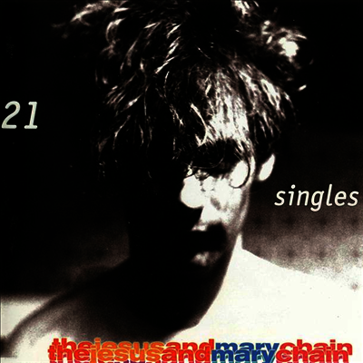 Jesus & Mary Chain — 21 Singles 1984-1998 앨범 커버