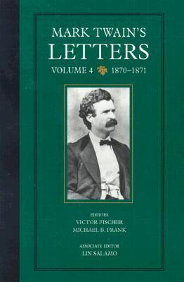 Mark Twain's Letters, Volume 4: 1870-1871 Volume 9