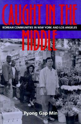 Caught in the Middle: Korean Communities in New York and Los Angeles