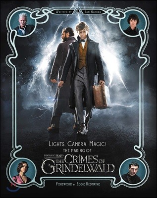Lights, Camera, Magic! : The Making of Fantastic Beasts : The Crimes of Grindelwald ()