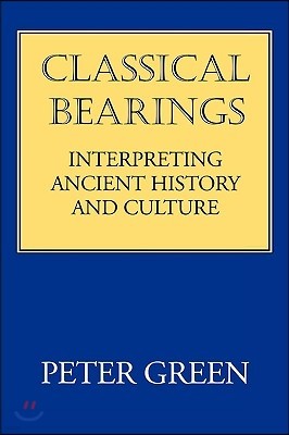 Classical Bearings: Interpreting Ancient History and Culture