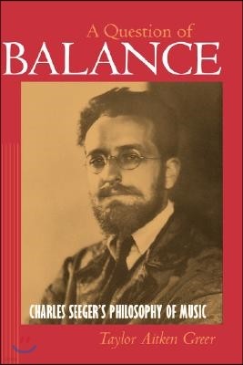 Question of Balance: Charles Seeger's Philosophy of Music