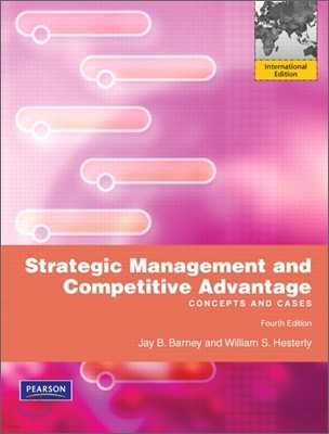 Strategic Management and Competitive Advantage, 4/E (IE)
