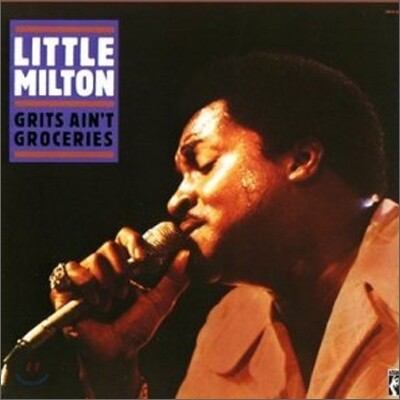 Little Milton - Grits Ain't Groceries