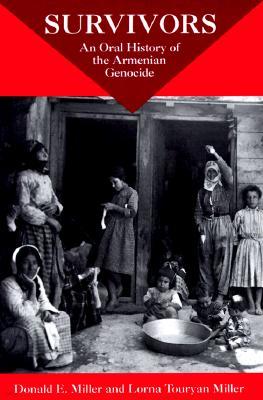 Survivors: An Oral History of the Armenian Genocide