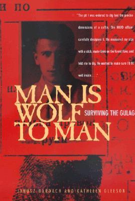 Man Is Wolf to Man: Surviving the Gulag