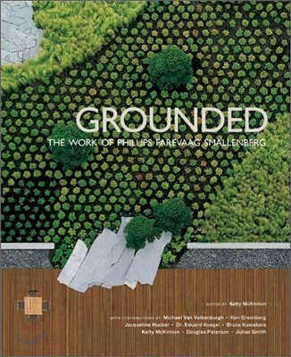 Grounded: The Works of Phillips Farevaag Smallenberg