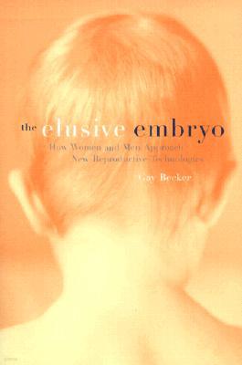 The Elusive Embryo: How Women and Men Approach New Reproductive Technologies