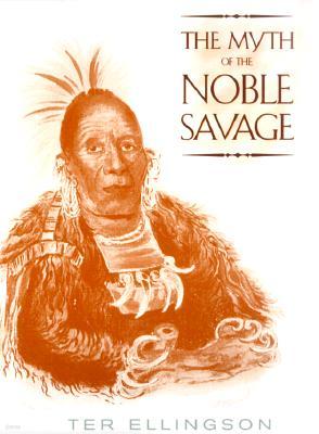 The Myth of the Noble Savage