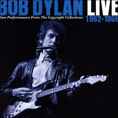 Bob Dylan ( ) - Live 1962-1966: Rare Performances From The Copyright Collections 
