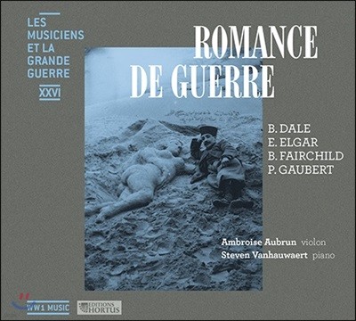 Ambroise Aubrun / Steven Vanhauwaert 1차 세계대전과 관련된 음악 모음집 - 엘가 / 고베르 / 벤자민 데일 (Romance de Guerre)